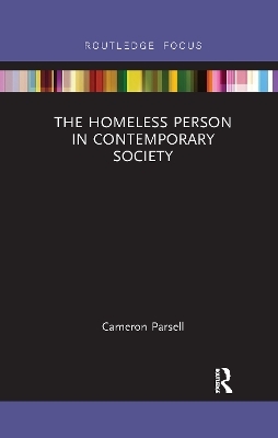 The Homeless Person in Contemporary Society - Cameron Parsell