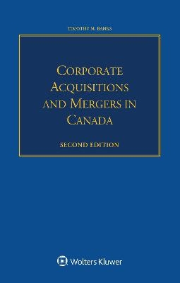 Corporate Acquisitions and Mergers in Canada - Timothy M. Banks, Vanja Ginic