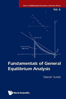 Fundamentals Of General Equilibrium Analysis - Takashi Suzuki