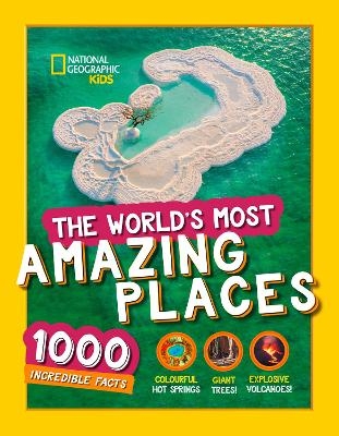 The World’s Most Amazing Places -  National Geographic Kids