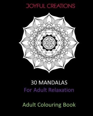 30 Mandalas For Adult Relaxation - Joyful Creations