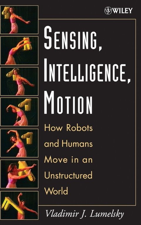 Sensing, Intelligence, Motion -  Vladimir J. Lumelsky