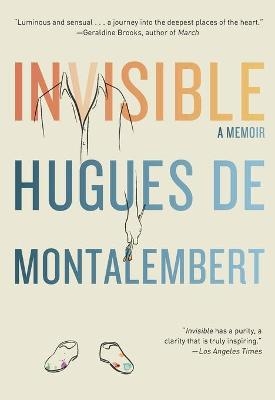 Invisible: A Memoir - Hugues de Montalembert