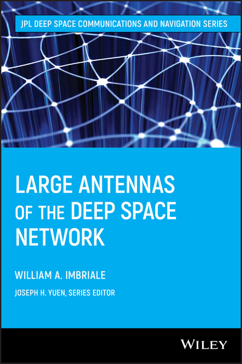 Large Antennas of the Deep Space Network - William A. Imbriale