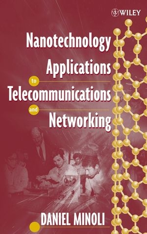 Nanotechnology Applications to Telecommunications and Networking -  Daniel Minoli