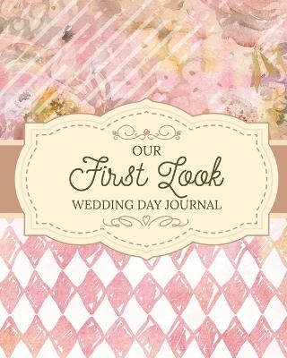 Our First Look Wedding Day Journal - Patricia Larson