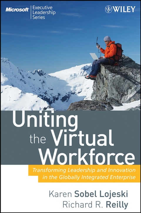 Uniting the Virtual Workforce -  Karen Sobel Lojeski,  Richard R. Reilly