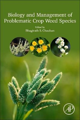 Biology and Management of Problematic Crop Weed Species - 