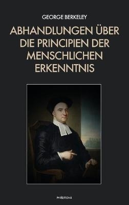 Abhandlungen über die Principien der menschlichen Erkenntnis - George Berkeley