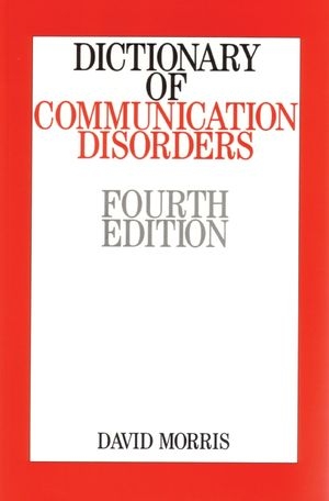 Dictionary of Communication Disorders - David Morris