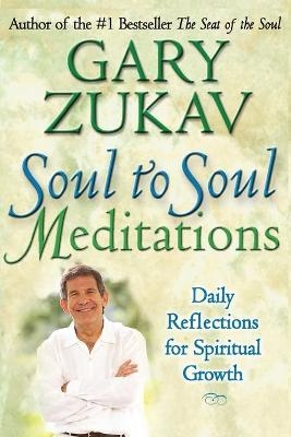 Soul to Soul Meditations - Gary Zukav