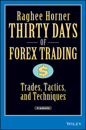 Thirty Days of FOREX Trading -  Raghee Horner