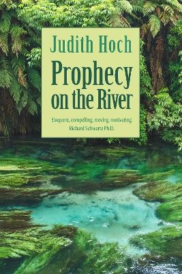 Prophecy on the River - Judith Hoch