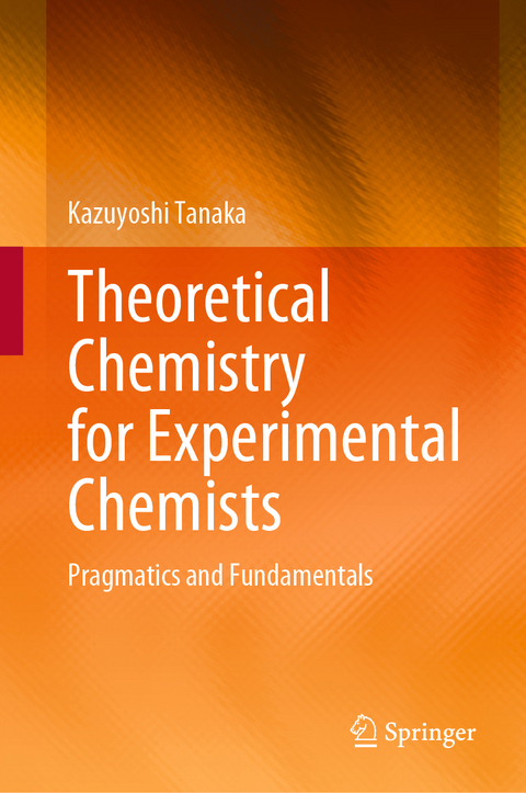 Theoretical Chemistry for Experimental Chemists - Kazuyoshi Tanaka