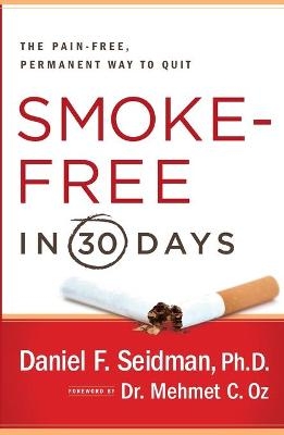 Smoke-Free in 30 Days - Daniel F Seidman