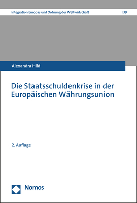 Die Staatsschuldenkrise in der Europäischen Währungsunion - Alexandra Hild