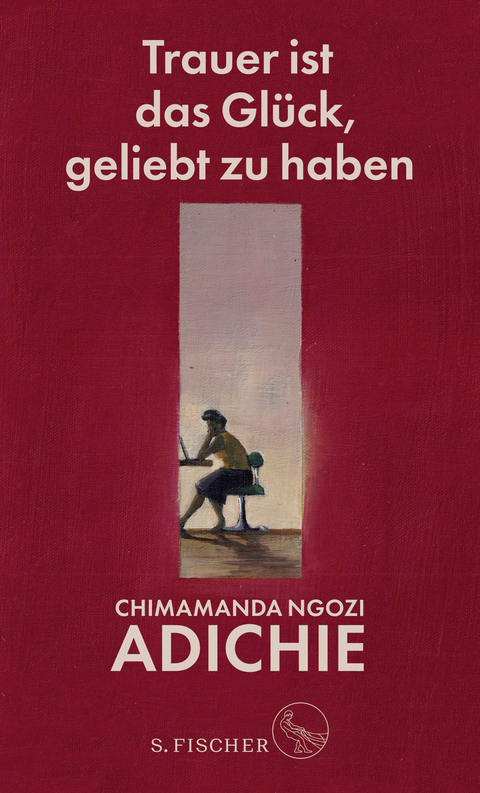 Trauer ist das Glück, geliebt zu haben - Chimamanda Ngozi Adichie