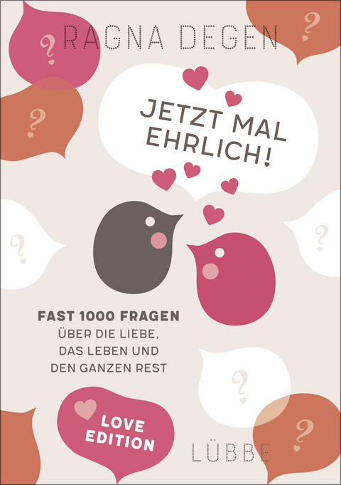 Jetzt mal ehrlich! - love edition - Ragna Degen