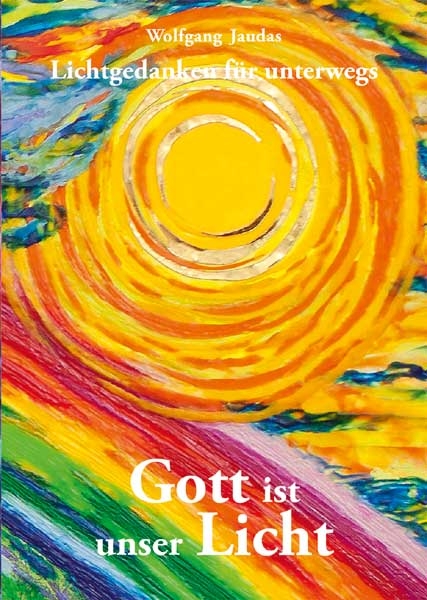 Gott ist unser Licht - Wolfgang Jaudas