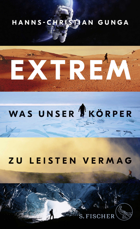 Extrem – Was unser Körper zu leisten vermag - Hanns-Christian Gunga