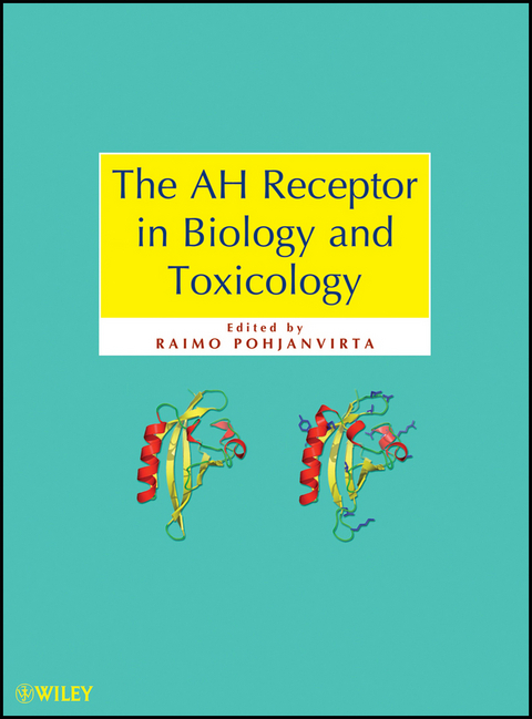 The AH Receptor in Biology and Toxicology - Raimo Pohjanvirta