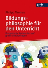 Bildungsphilosophie für den Unterricht - Philipp Thomas