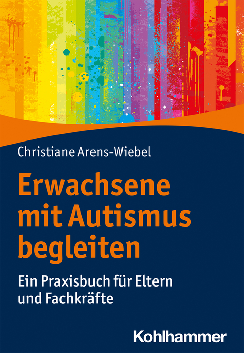 Erwachsene mit Autismus begleiten - Christiane Arens-Wiebel