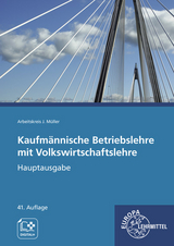 Kaufmännische Betriebslehre mit Volkswirtschaftslehre - Felsch, Stefan; Frühbauer, Raimund; Krohn, Johannes; Kurtenbach, Stefan; Metzler, Sabrina; Müller, Jürgen