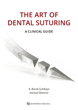 The Art of Dental Suturing - A. Burak Çankaya, Korkud Demirel