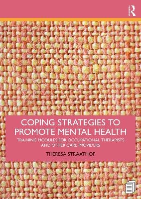 Coping Strategies to Promote Mental Health - Theresa Straathof