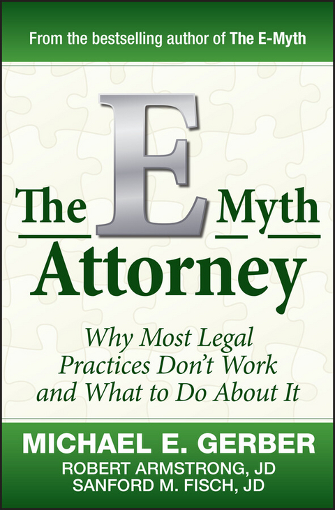 The E-Myth Attorney - Michael E. Gerber, Robert Armstrong, Sanford Fisch