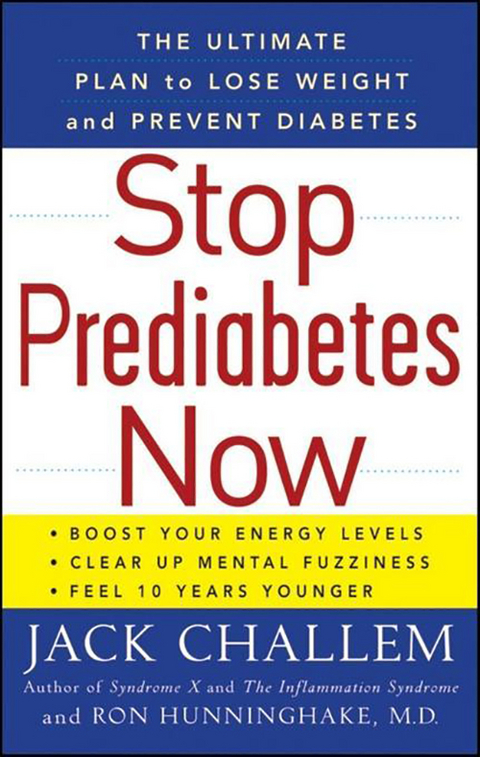 Stop Prediabetes Now - Jack Challem, Ron Hunninghake