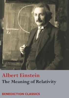 The Meaning of Relativity - Albert Einstein