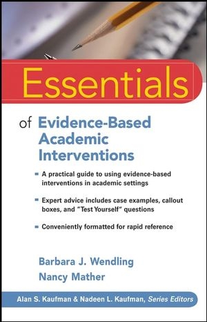 Essentials of Evidence-Based Academic Interventions - Barbara J. Wendling, Nancy Mather