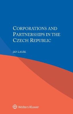 Corporations and Partnerships in the Czech Republic - Jan Lasák