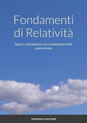 Fondamenti di Relatività - Sebastiano Manciagli