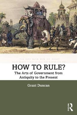 How to Rule? - Grant Duncan