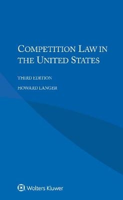 Competition Law in the United States - Howard Langer