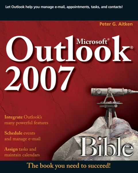 Microsoft Outlook 2007 Bible - Peter G. Aitken