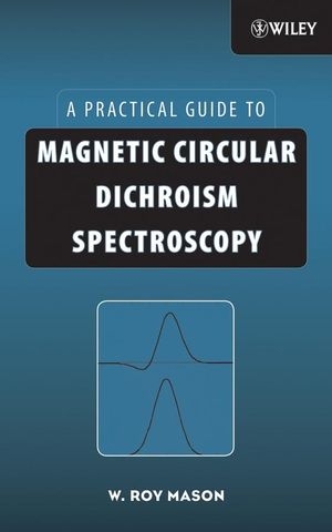 Magnetic Circular Dichroism Spectroscopy - W. Roy Mason