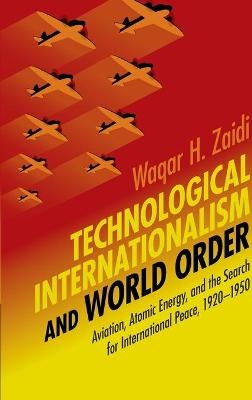 Technological Internationalism and World Order - Waqar H. Zaidi