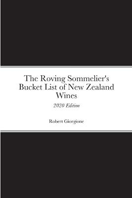 The Roving Sommelier's Bucket List of New Zealand Wines - Robert Giorgione