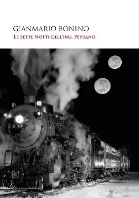 Le Sette Notti dell'Ing.Peyrano - Gianmario Bonino