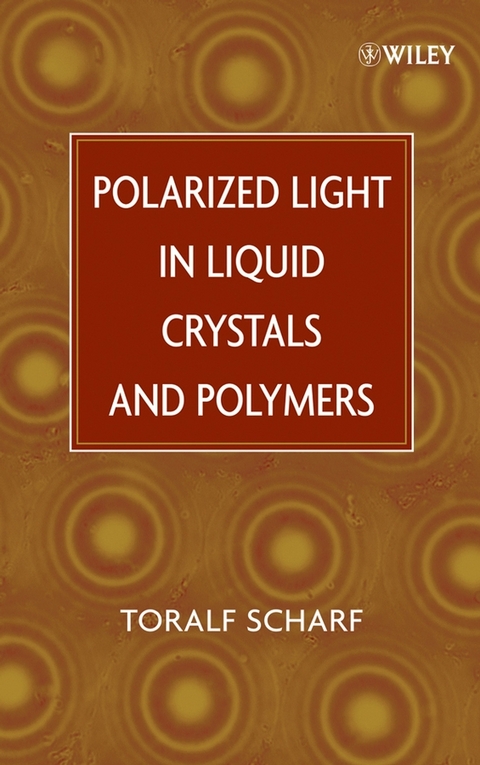 Polarized Light in Liquid Crystals and Polymers - Toralf Scharf