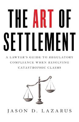 The Art of Settlement - Jason D Lazarus