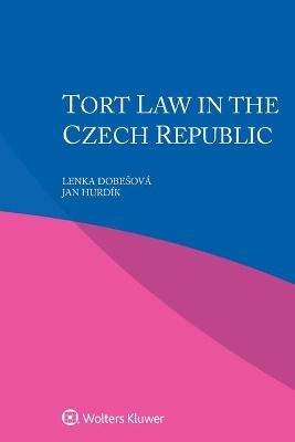 Tort Law in Czech Republic - Lenka Dobešová, Jan Hurdík