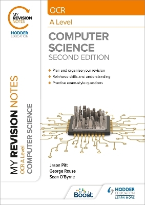 My Revision Notes: OCR A Level Computer Science: Second Edition - George Rouse, Jason Pitt, Sean O'Byrne