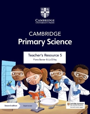 Cambridge Primary Science Teacher's Resource 5 with Digital Access - Fiona Baxter, Liz Dilley