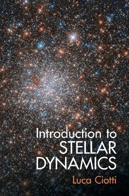 Introduction to Stellar Dynamics - Luca Ciotti