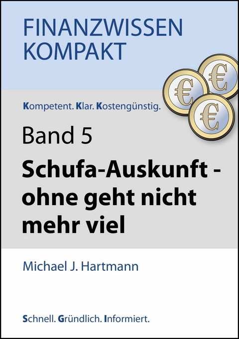 Schufa-Auskunft - ohne geht nicht mehr viel - Michael J. Hartmann